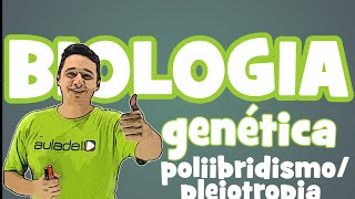 Biologia  Genética PoliibridismoPleiotropia [upl. by Oniluap643]