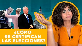 Todo lo que necesitas saber sobre cómo se confirman las elecciones en EEUU [upl. by Litch]