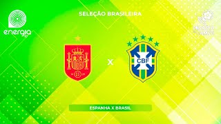 ESPANHA X BRASIL  26032024  AMISTOSO DA SELEÇÃO  AO VIVO [upl. by Eeliram]