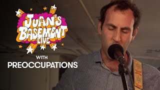 Preoccupations  Juans Basement Live [upl. by Alie964]