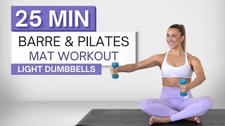 25 min BARRE AND PILATES MAT WORKOUT  Light Dumbbells  Full Body  Floor Exercises Only [upl. by Anohr]