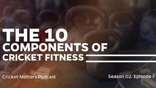 The 10 Components of Cricket Fitness [upl. by Lleinad]