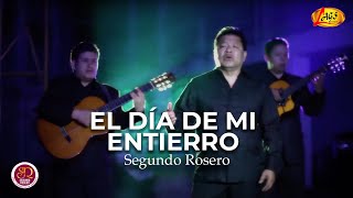 Segundo Rosero  El Día De Mi Entierro Video Oficial  Bolero [upl. by Anattar]