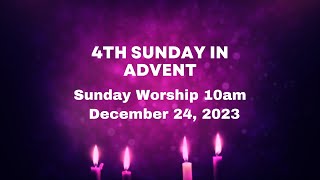 122423 Live Worship 10am  4th Sunday in Advent [upl. by Anaejer]