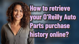 How to retrieve your OReilly Auto Parts purchase history online [upl. by Costa386]