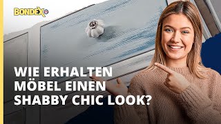 Wie bekomme ich den Shabby Chic Look auf meine Möbel  Anleitung  BONDEX [upl. by Fablan]