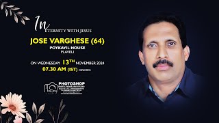 FUNERAL SERVICE  JOSE VARGHESE 64  13112024 0730 AM  PHOTOSHOP DIGITAL STUDIO 9400491224 [upl. by Heydon175]