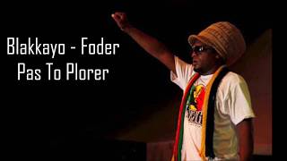 Blakkayo  Foder Pas To Plorer Lyrics [upl. by Ben135]