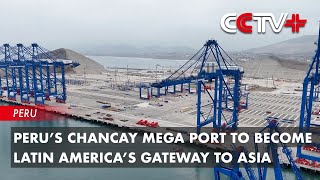 Peru’s Chancay Mega Port to Become Latin America’s Gateway to Asia [upl. by Law969]