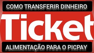 como transferir dinheiro ticket alimentação para picpay [upl. by Jany]