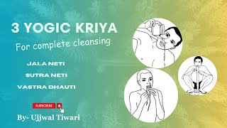 3 Yogic Kriya For Complete Cleansing  Jala Neti  Sutra Neti Vastra Dhauti [upl. by Mendelson]