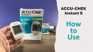 ACCU CHEK Instant S How to Use [upl. by Edmonds]