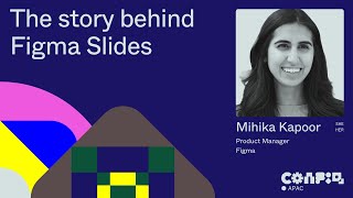 Config APAC 2024 The story behind Figma Slides with Mihika Kapoor  Figma [upl. by Nasia716]