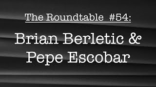 The Roundtable 54 Brian Berletic and Pepe Escobar [upl. by Nylesoy]