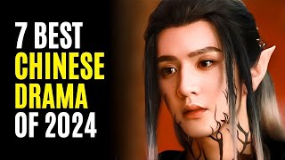 Top 7 Best Chinese Dramas You Must Watch 2024 [upl. by Anelat366]