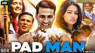 Pad Man Full Movie  Akshay Kumar  Sonam Kapoor  Radhika Apte  Review amp Facts HD [upl. by Yatzeck]