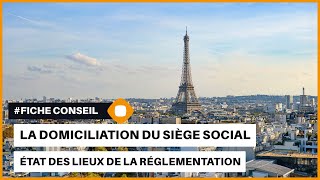 La domiciliation du siège social  état des lieux de la réglementation [upl. by Benisch]