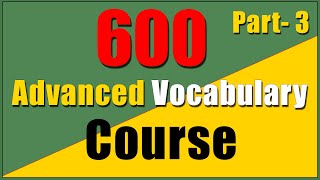 600 Advanced English Vocabulary Course with SYNONYMS  Part3 [upl. by Armilda155]