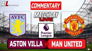 ASTON VILLA vs MAN UNITED Live Stream COMMENTARY  Lineups  Livescores  Premier League [upl. by Misty]