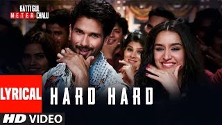 Hard Hard With Lyrics  Batti Gul Meter Chalu  Shahid K Shraddha K  Mika S Sachet T Prakriti K [upl. by Rainie919]