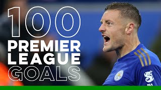 Jamie Vardy Premier League 100 Club  Every Goal [upl. by Descombes935]