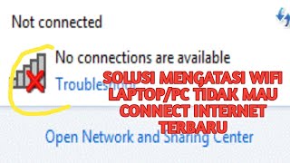 Solusi Mengatasi Wifi LaptopPC Tidak Mau Connect Internet Terbaru 2021 [upl. by Crosley339]
