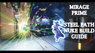 THE BEST Mirage Prime Nuke  STEELPATH Nuke  Build Guide 2023 [upl. by Leveroni139]