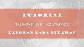 TUTORIAL LAPORAN LABA DITAHAN  KELOMPOK 8 [upl. by Beuthel]