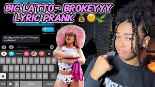 Latto  Brokey Lyric Prank On Boy Friend💰🤨🍃 GONE WRONG [upl. by Lletnom339]