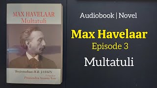 Max Havelaar  Episode 3  Multatuli  Novel [upl. by Harifaz]