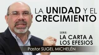 “LA UNIDAD Y EL CRECIMIENTO”  Pastor Sugel Michelén Predicaciones estudios bíblicos [upl. by Fleisher]