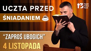 UCZTA PRZED ŚNIADANIEM ☕  Zaproś ubogich EWANGELIA  4 LISTOPADA [upl. by Byrom]