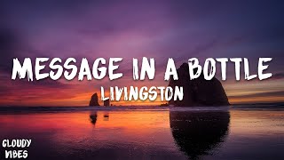 Livingston  Message In A Bottle Lyrics [upl. by Tyre]