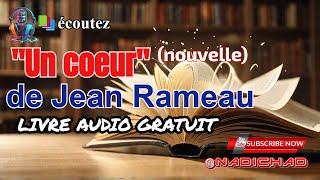 📚quotUn coeurquot de Jean Rameau nouvelle🎧Livre audio gratuit [upl. by Pubilis]