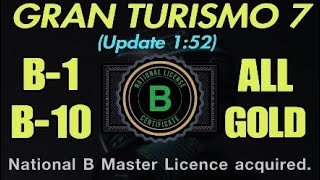 GT7  National B Master License  ALL GOLD  B1 B2 B3 B4 B5 B6 B7 B8 B9 10  Update 152 Controller [upl. by Airdnekal790]