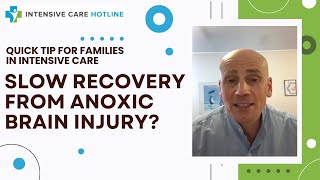 Quick tip for families in Intensive Care Slow recovery from anoxic brain injury [upl. by Nothsa556]