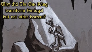 Answering Your Tolkien Questions Episode 78  Why Was Only Sméagol Transformed By The One Ring [upl. by Grazia]