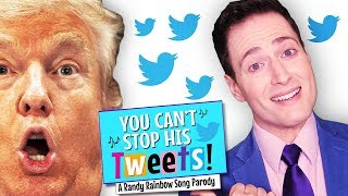 YOU CANT STOP HIS TWEETS A Randy Rainbow Song Parody [upl. by Ahsrats]