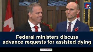 Canadian Ministers Talk About Advance Requests for Assisted Dying– October 28 2024  MC NEWS [upl. by Monson]