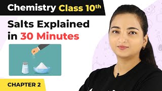 Class 10 Chemistry Chapter 2  Salts Explained in 30 Minutes  Acids Bases and Salts 202223 [upl. by Hsima]