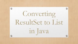 Converting ResultSet to List in Java [upl. by Aniarrol672]