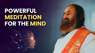 Powerful Meditation For The Mind  Guided Meditation By Gurudev Sri Sri Ravi Shankar [upl. by Ycat]