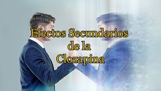 Efectos Secundarios de la Clozapina [upl. by Aicelf]