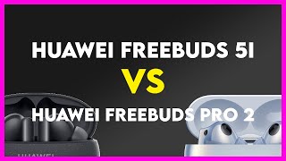 Huawei FreeBuds 5i vs Huawei FreeBuds Pro 2 Comparison [upl. by Hepsibah]