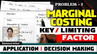 3 Marginal Costing  Applications  Decision Making  Key Factor Limiting Factor  by kauserwise [upl. by Celeste125]