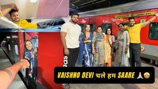 Train मे चले Hum सारे 🥳 Mata Vaisho Devi 🙏🏻 [upl. by Mcintosh]