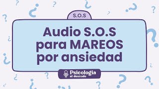 SOS audio de emergencia para mareos por ansiedad  Psicología al Desnudo  psimammoliti [upl. by Adnoyek]