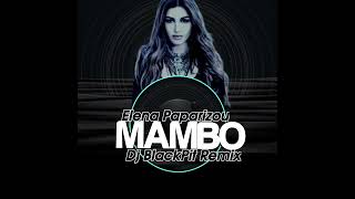 Elena Paparizou  MAMBO  Έλενα Παπαρίζου ΜΑΜΠΟ Dj BlackPit Remix [upl. by Dodie]