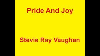 Pride and Joy  Stevie Ray Vaughan  with lyrics [upl. by Euqinom727]