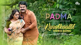 Kanalkaattil Video Song  Padma  Anoop Menon Surabhi Lakshmi  Vijay Yesudas  Ninoy Varghese [upl. by Akkin]